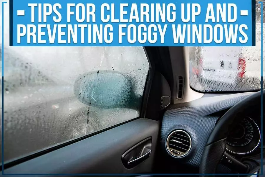 What Can I Use On My Windows So They Dont Fog Up?